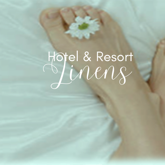 The Complete Guide to Selecting High-Quality Hotel & Resort Linens: Tips and Factors to Consider